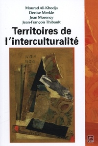 Mourad Ali-Khodja et Denise Merkle - Territoires de l'interculturalité : expériences et explorations.