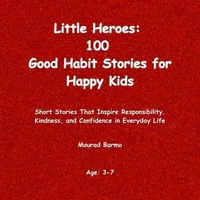 Little Heroes: 100 Good Habit Stories for Happy Kids