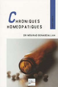 Mourad Benabdallah - Chroniques homéopathiques - Quelques principes et digressions.