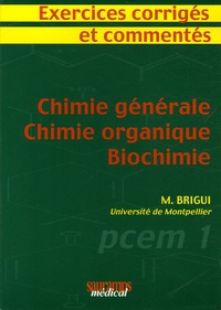 Mourad Brigui - Chimie générale - Chimie organique - Biochimie - Exercices corrigés et commentés.