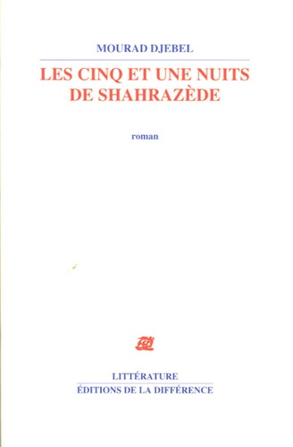 Mourad Djebel - Les cinq et une nuits de Shahrazède.