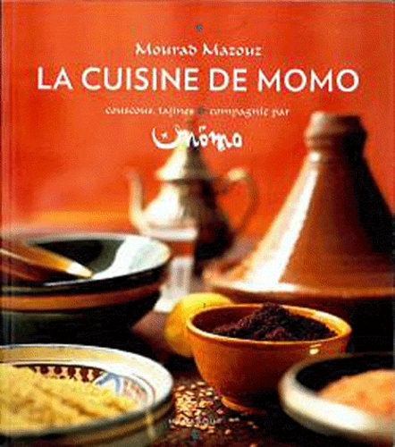 Mourad Mazouz - La cuisine de Momo.