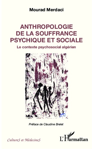 Anthropologie de la souffrance psychique et sociale. Le contexte psychosocial algérien