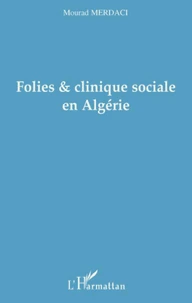 Folies & clinique sociale en Algérie