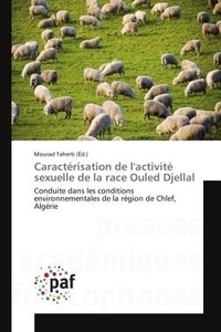 Mourad Taherti - Caractérisation de l'activité sexuelle de la race Ouled Djellal - Conduite dans les conditions environnementales de la région de Chlef, Algérie.