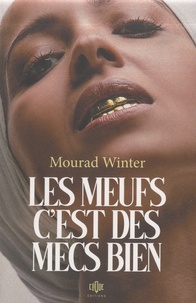 Mourad Winter - Les meufs c'est des mecs bien.