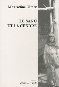 Mouradine Olmez - Le sang et la cendre - La tragédie des gorges de Tcherek (Naltchik 2005).