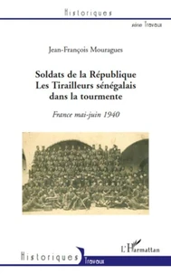 Soldats de la République, Les Tirailleurs sénégalais dans la tourmente