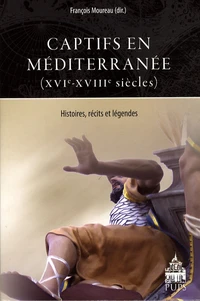 Captifs en Méditerranée (XVIe-XVIIIe siècles)