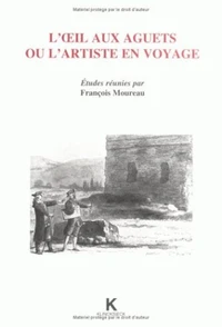 L'oeil aux aguets ou L'artiste en voyage