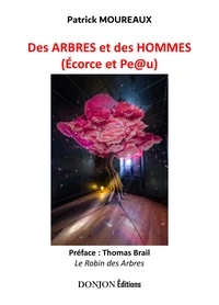 Des arbres et des hommes (Ecorce et Pe@u)