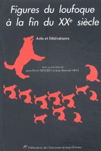 Figures Du Loufoque A La Fin Du Xxeme Siecle. Arts Et Litteratures