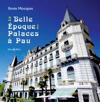 La Belle Epoque des palaces à Pau