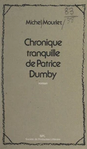 Chronique tranquille de Patrice Dumby