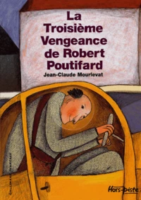 La Troisième Vengeance de Robert Poutifard