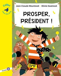 Prosper, président !