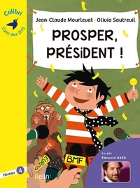 Prosper, président !