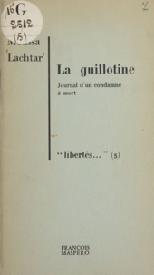 Mousa Lachtar - La guillotine - Journal d'un condamné à mort.
