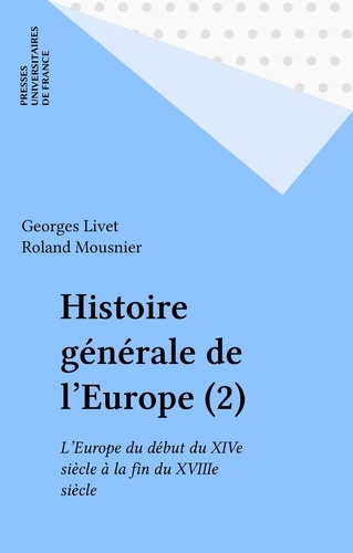 Histoire générale de l'Europe  Tome 2. L'Europe du début du XIV% à la fin du XVIIIJ siècle