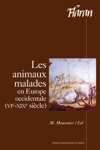  MOUSNIER M/POUM - Les animaux malades en Europe Occidentale (VIe-XIXe siècle).