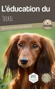  Mouss Le Chien - L'éducation du Teckel - Toutes les astuces pour un Teckel bien éduqué.