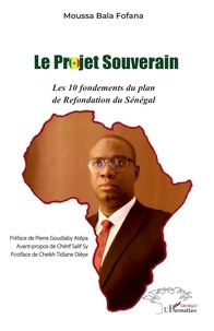 Moussa Bala Fofana - Le projet souverain - Les 10 fondements du plan de Refondation du Sénégal.