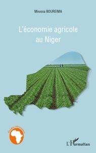 Moussa Boureima - L'économie agricole au Niger.