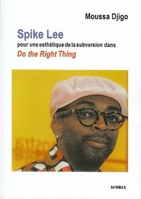 Moussa Djigo - Spike Lee - Pour une esthétique de la subversion dans "Do the right thing".