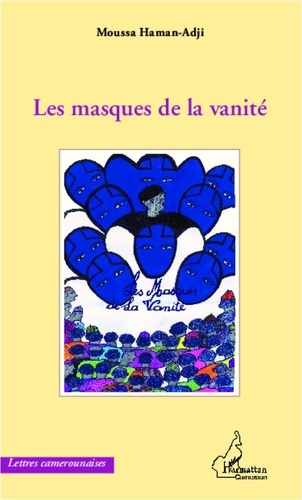 Moussa Haman-Adji - Les masques de la vanité.
