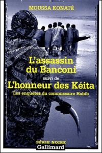 Moussa Konaté - L'Assassin Du Banconi Suivi De L'Honneur Des Keita. Les Enquetes Du Commissaires Habib.