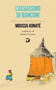 Moussa Konaté et Ondina Granato - L'assassino di Banconi.