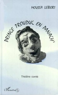 Moussa Lebkiri - Prince Trouduc en panach - Théâtre conté.