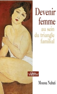 Moussa Nabati - Devenir femme au sein du triangle familial.