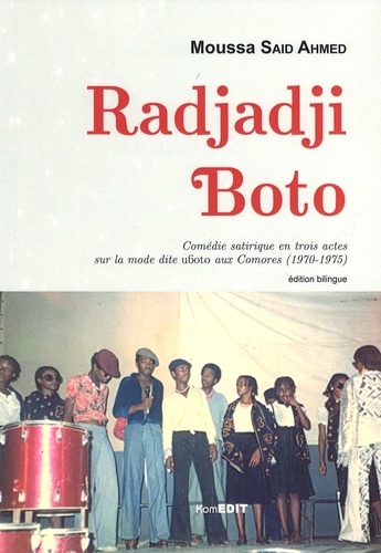 Moussa Said Ahmed - Radjadji Boto - Comédie satirique en trois actes sur le mode dite uboto aux Comores (1970-1975).