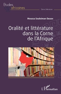 Moussa Souleiman Obsieh - Oralité et littérature dans la Corne de l'Afrique.