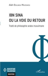 Moussavou alain Boulingui - Ibn Sina ou la voie du retour - Traité de philosophie arabo-musulmane.