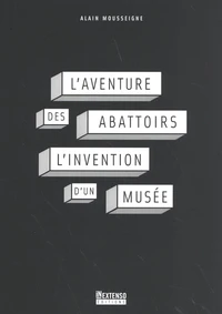 L'aventure des Abattoirs