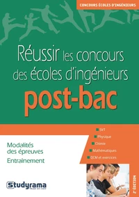 Réussir les concours des écoles d'ingénieurs post-bac