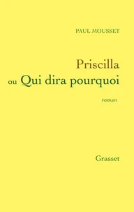 Priscilla ou qui dira pourquoi
