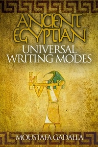  Moustafa Gadalla - Ancient Egyptian Universal Writing Modes.