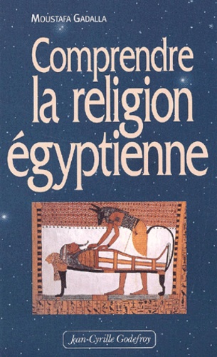 Moustafa Gadalla - Comprendre La Religion Egyptienne.