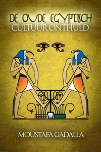 De Oude Egyptisch Cultuur Onthuld