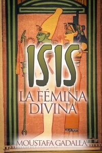  Moustafa Gadalla - Isis La Fémina Divina.