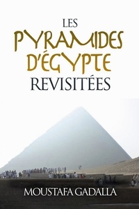 Moustafa Gadalla - Les Pyramides D’Égypte Revisitées.