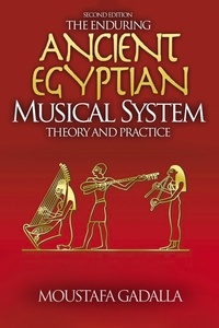  Moustafa Gadalla - The Enduring Ancient Egyptian Musical System -- Theory and Practice.