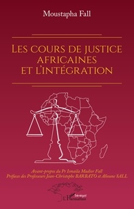Moustapha Fall - Les cours de justice africaines et l'intégration.