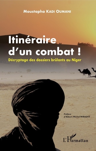 Itinéraire d'un combat !. Décryptage des dossiers brûlants au Niger