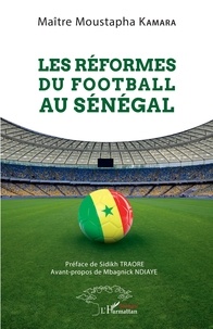 Moustapha Kamara - Les réformes du football au Sénégal.