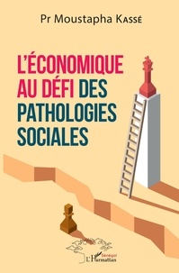 Moustapha Kassé - L'économique au défi des pathologies sociales.