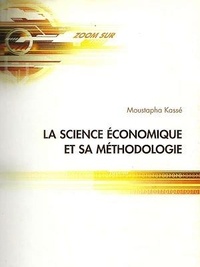 Moustapha Kassé - La science économique et sa méthodologie.